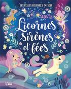 Couverture du livre « Licornes, sirènes et fées » de  aux éditions Lito