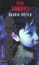 Couverture du livre « Double helice » de Koji Suzuki aux éditions Fleuve Editions
