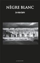 Couverture du livre « Nègre blanc ; les veines fanées » de Arvo Steinberg et Nègre Blanc aux éditions Books On Demand