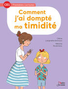 Couverture du livre « Comment j'ai dompté ma timidité » de Celine Lavignette-Ammoun et Melanie Roubineau aux éditions Belin