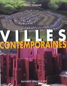 Couverture du livre « La ville contemporaine » de Yves Chalas aux éditions Cercle D'art