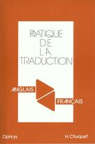 Couverture du livre « Pratique traduction anglais/francais francais/anglais » de Chuquet aux éditions Ophrys