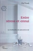 Couverture du livre « Entre stress et ennui » de Olaf Koob aux éditions Aethera