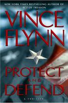 Couverture du livre « Protect and Defend » de Vince Flynn aux éditions Atria Books