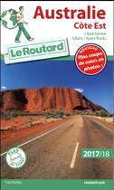 Couverture du livre « Guide du Routard ; Australie côte est (édition 2017/2018) » de Collectif Hachette aux éditions Hachette Tourisme