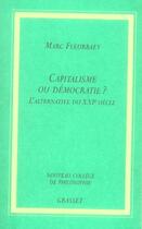 Couverture du livre « Capitalisme ou démocratie ? l'alternative du XXI siècle » de Marc Fleurbaey aux éditions Grasset Et Fasquelle