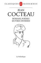 Couverture du livre « Romans, poésies, oeuvres diverses » de Jean Cocteau aux éditions Le Livre De Poche