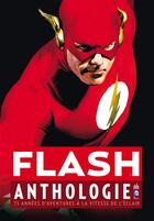 Couverture du livre « Flash : anthologie ; 75 années d'aventures à la vitesse de l'éclair » de  aux éditions Urban Comics