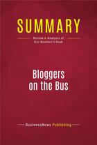 Couverture du livre « Summary: Bloggers on the Bus : Review and Analysis of Eric Boehlert's Book » de Businessnews Publishing aux éditions Political Book Summaries