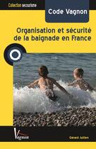 Couverture du livre « Organisation et sécurité des plages en France » de Gerard Jullien aux éditions Vagnon