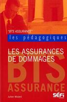 Couverture du livre « Les assurances de dommages ; BTS assurance » de Julien Molard aux éditions Sefi
