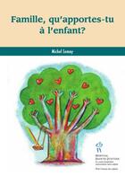 Couverture du livre « Famille qu'apportes-tu à l'enfant ? » de Michel Lemay aux éditions Editions Du Chu Sainte-justine