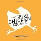 Couverture du livre « The great chicken escape » de Nikki Mcclure aux éditions Cameron+company