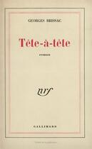 Couverture du livre « Tete-a-tete » de Brissac Georges aux éditions Gallimard