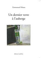 Couverture du livre « Un dernier verre à l'auberge » de Emmanuel Moses aux éditions Editions Lanskine