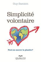 Couverture du livre « Simplicité volontaire (2e édition) » de Guy Samson aux éditions Quebecor