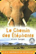 Couverture du livre « Le chemin des éléphants » de Alain Surget aux éditions Calligram