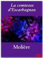 Couverture du livre « La comtesse d'Escarbagnas » de Moliere aux éditions Ebookslib