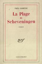Couverture du livre « La plage de scheveningen » de Paul Gadenne aux éditions Gallimard