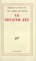 Couverture du livre « Le Second Jeu » de La Tour Du Pin aux éditions Gallimard