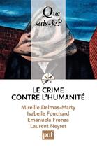 Couverture du livre « Le crime contre l'humanité » de Delmas-Marty et Fouchard et Fronza et Neyret aux éditions Que Sais-je ?