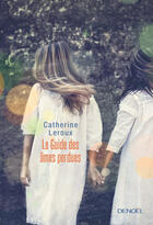 Couverture du livre « Le guide des âmes perdues » de Catherine Leroux aux éditions Denoel