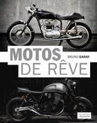 Couverture du livre « Motos de rêve » de Bruno Garay aux éditions La Martiniere Jeunesse