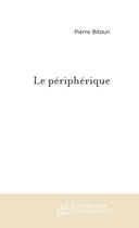 Couverture du livre « Le Peripherique » de Pierre Bitoun aux éditions Le Manuscrit