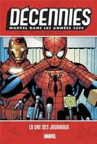 Couverture du livre « Décennies ; Marvel dans les années 2000 ; la une des journaux » de Whedon et Hitch et Millar aux éditions Panini
