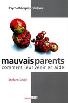 Couverture du livre « Mauvais parents ; comment leur venir en aide » de Stefano Cirillo aux éditions Fabert
