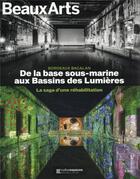 Couverture du livre « Bordeaux Bacalan : de la base sous-marine aux bassins de lumières, la saga d une rehabilitation » de  aux éditions Beaux Arts Editions