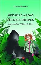 Couverture du livre « Abigaëlle au pays des mille collines » de Laurence Belhomme aux éditions Editions Du Net