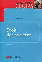 Couverture du livre « Droit des sociétés (6e édition) » de Bruno Petit aux éditions Lexisnexis