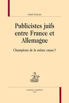 Couverture du livre « Publiscistes juifs entre France et Allemagne » de Heidi Knorzer aux éditions Honore Champion