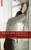 Couverture du livre « Faut-il vraiment faire son deuil ? ; perdre un être cher et vivre » de Pascal Dreyer aux éditions Autrement