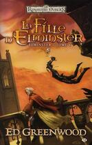 Couverture du livre « Les Royaumes Oubliés - Elminster Tome 5 : la fille d'Elminster » de Ed Greenwood aux éditions Bragelonne