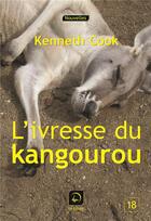 Couverture du livre « L'ivresse du kangourou » de Kenneth Cook aux éditions Editions De La Loupe