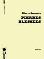 Couverture du livre « Pierres blessées » de Mario Capasso aux éditions La Derniere Goutte