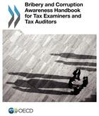 Couverture du livre « Bribery and corruption awareness handbook for tax examiners and tax auditors » de Ocde aux éditions Ocde