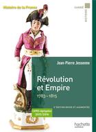Couverture du livre « Révolution et empire 1783-1815 » de Jean-Pierre Jessenne aux éditions Hachette Education
