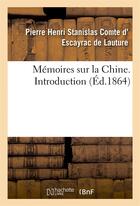 Couverture du livre « Memoires sur la chine, introduction » de Escayrac De Lauture aux éditions Hachette Bnf