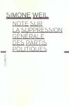 Couverture du livre « Note sur la suppression générale des partis politiques » de Simone Weil aux éditions Climats