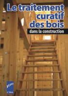 Couverture du livre « Traitement Curatif Des Bois » de Ctba aux éditions Eyrolles