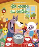 Couverture du livre « La soupe au caillou » de Anne Royer et Coralie Vallageas aux éditions Lito