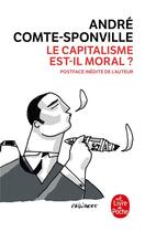 Couverture du livre « Le capitalisme est-il moral ? » de Andre Comte-Sponville aux éditions Le Livre De Poche