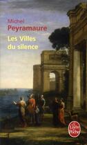Couverture du livre « Les villes du silence » de Michel Peyramaure aux éditions Le Livre De Poche