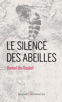 Couverture du livre « Le silence des abeilles » de Roulet (De) D aux éditions Buchet Chastel