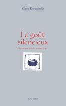Couverture du livre « Le goût silencieux ; la pratique zen de la nourriture » de Valerie Duvauchelle aux éditions Actes Sud