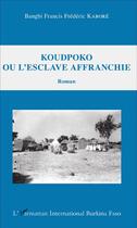 Couverture du livre « Koudpoko ou l'esclave affranchie » de Bangbi Francis Frederic Kabore aux éditions L'harmattan