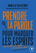 Couverture du livre « Prendre la parole pour marquer les esprits » de Adrien Rivierre aux éditions Marabout